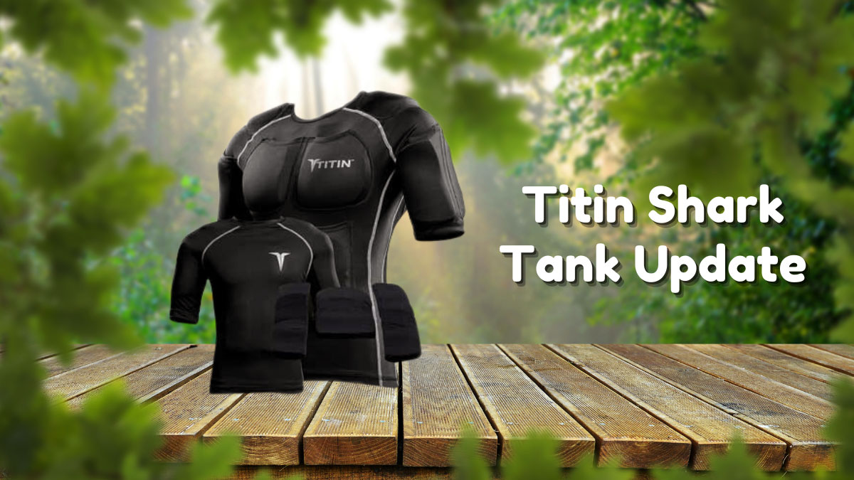 Titin Shark Tank Update